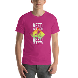 Weed In Need Short Sleeve Unisex T-Shirt